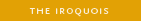 The Iroquois